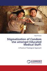 Stigmatization of Condom Use amongst Educated Medical Staff: