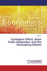Contagion Effect, Asian Trade Integration and the Decoupling Debate