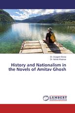 History and Nationalism in the Novels of Amitav Ghosh
