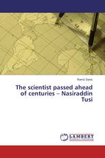 The scientist passed ahead of centuries – Nasiraddin Tusi