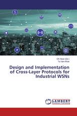 Design and Implementation of Cross-Layer Protocols for Industrial WSNs