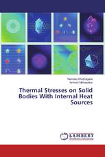 Thermal Stresses on Solid Bodies With Internal Heat Sources
