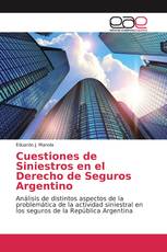 Cuestiones de Siniestros en el Derecho de Seguros Argentino