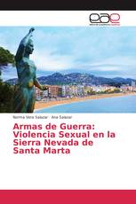 Armas de Guerra: Violencia Sexual en la Sierra Nevada de Santa Marta