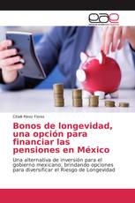 Bonos de longevidad, una opción para financiar las pensiones en México