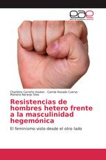 Resistencias de hombres hetero frente a la masculinidad hegemónica