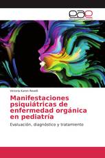 Manifestaciones psiquiátricas de enfermedad orgánica en pediatría