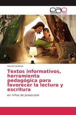 Textos informativos, herramienta pedagógica para favorecer la lectura y escritura