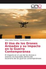 El Uso de los Drones Armados y su Impacto en la Guerra Contemporánea