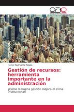 Gestión de recursos: herramienta importante en la administración