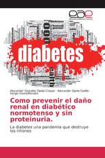 Como prevenir el daño renal en diabético normotenso y sin proteinuria.