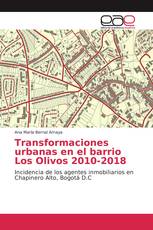 Transformaciones urbanas en el barrio Los Olivos 2010-2018