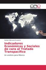 Indicadores Económicos y Sociales de cara al Tratado Transpacífico