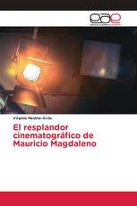 El resplandor cinematográfico de Mauricio Magdaleno