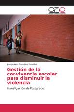 Gestión de la convivencia escolar para disminuir la violencia