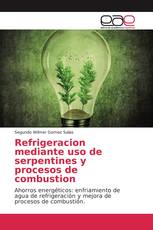 Refrigeracion mediante uso de serpentines y procesos de combustion