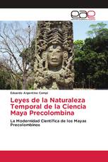 Leyes de la Naturaleza Temporal de la Ciencia Maya Precolombina