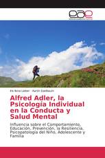 Alfred Adler, la Psicología Individual en la Conducta y Salud Mental