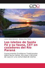 Los isleños de Santa Fé y su fauna, CET en cazadores del Río Paraná