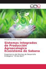 Sistemas Integrados de Producción Agroecologico Ecosistema de Sabana