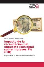 Impacto de la recaudación del Impuesto Municipal sobre Ingresos 1% (IMI)