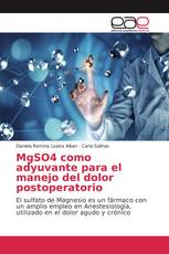 MgSO4 como adyuvante para el manejo del dolor postoperatorio