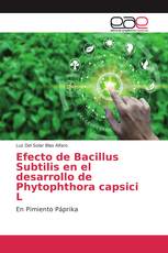 Efecto de Bacillus Subtilis en el desarrollo de Phytophthora capsici L