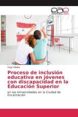 Proceso de inclusión educativa en jóvenes con discapacidad en la Educación Superior