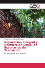 Reparación Integral y Reinserción Social en Escenarios de Transición