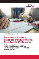 Factores sociales y prácticas institucionales. Orientación Profesional