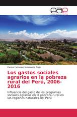 Los gastos sociales agrarios en la pobreza rural del Perú, 2006-2016