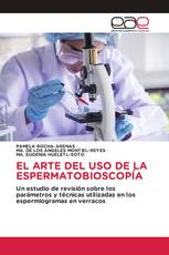 EL ARTE DEL USO DE LA ESPERMATOBIOSCOPÍA