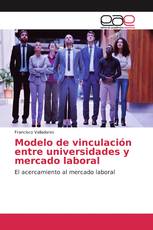 Modelo de vinculación entre universidades y mercado laboral