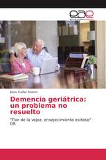 Demencia geriátrica: un problema no resuelto