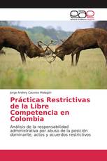 Prácticas Restrictivas de la Libre Competencia en Colombia