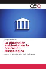 La dimensión ambiental en la Educación Museológica