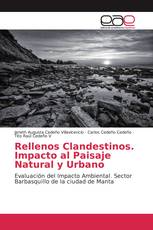 Rellenos Clandestinos. Impacto al Paisaje Natural y Urbano