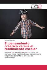 El pensamiento creativo versus el rendimiento escolar