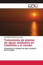 Tratamiento de plantas de aguas residuales en Colombia y el mundo