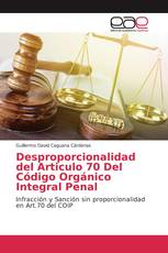 Desproporcionalidad del Articulo 70 Del Código Orgánico Integral Penal