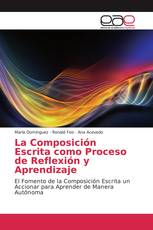 La Composición Escrita como Proceso de Reflexión y Aprendizaje