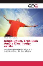 Diligo Deum, Ergo Sum Amo a Dios, luego existo