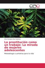 La prostitución como un trabajo: La mirada de mujeres adolescentes