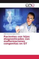 Pacientes con hijos diagnosticados con malformaciones congenitas en GT