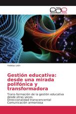 Gestión educativa: desde una mirada polifónica y transformadora