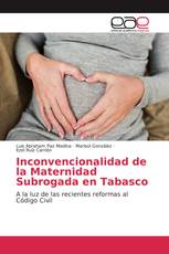 Inconvencionalidad de la Maternidad Subrogada en Tabasco