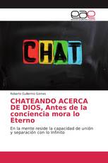 CHATEANDO ACERCA DE DIOS, Antes de la conciencia mora lo Eterno