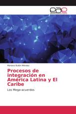 Procesos de integración en América Latina y El Caribe