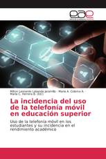 La incidencia del uso de la telefonía móvil en educación superior