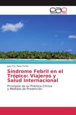 Síndrome FebriI en el Trópico: Viajeros y Salud Internacional